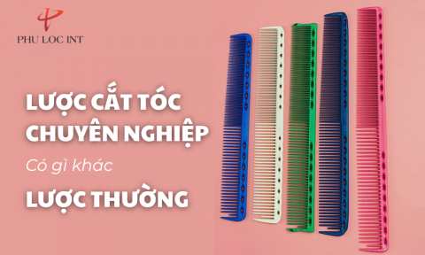 Lược cắt tóc chuyên nghiệp khác gì so với lược thông thường?