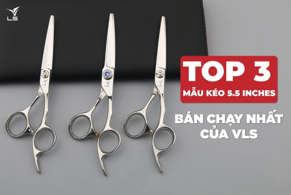 Top 3 mẫu kéo cắt tóc VLS 5.5 inches bán chạy nhất Top 3 mẫu kéo cắt tóc VLS 5.5 inches bán chạy nhất